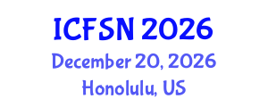 International Conference on Food Science and Nutrition (ICFSN) December 20, 2026 - Honolulu, United States International Conference on Food Science and Nutrition (ICFSN) December 20, 2026 - Honolulu, United States