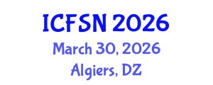 International Conference on Food Science and Nutrition (ICFSN) March 30, 2026 - Algiers, Algeria International Conference on Food Science and Nutrition (ICFSN) March 30, 2026 - Algiers, Algeria