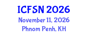 International Conference on Food Science and Nutrition (ICFSN) November 11, 2026 - Phnom Penh, Cambodia International Conference on Food Science and Nutrition (ICFSN) November 11, 2026 - Phnom Penh, Cambodia