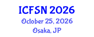 International Conference on Food Science and Nutrition (ICFSN) October 25, 2026 - Osaka, Japan International Conference on Food Science and Nutrition (ICFSN) October 25, 2026 - Osaka, Japan