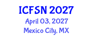 International Conference on Food Science and Nutrition (ICFSN) April 03, 2027 - Mexico City, Mexico International Conference on Food Science and Nutrition (ICFSN) April 03, 2027 - Mexico City, Mexico