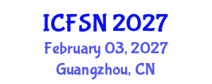 International Conference on Food Science and Nutrition (ICFSN) February 03, 2027 - Guangzhou, China International Conference on Food Science and Nutrition (ICFSN) February 03, 2027 - Guangzhou, China
