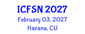 International Conference on Food Science and Nutrition (ICFSN) February 03, 2027 - Havana, Cuba International Conference on Food Science and Nutrition (ICFSN) February 03, 2027 - Havana, Cuba