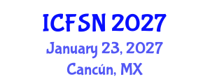 International Conference on Food Science and Nutrition (ICFSN) January 23, 2027 - Cancún, Mexico International Conference on Food Science and Nutrition (ICFSN) January 23, 2027 - Cancún, Mexico