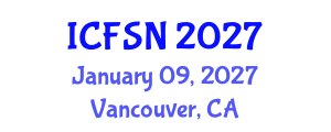 International Conference on Food Science and Nutrition (ICFSN) January 09, 2027 - Vancouver, Canada International Conference on Food Science and Nutrition (ICFSN) January 09, 2027 - Vancouver, Canada