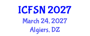 International Conference on Food Science and Nutrition (ICFSN) March 24, 2027 - Algiers, Algeria International Conference on Food Science and Nutrition (ICFSN) March 24, 2027 - Algiers, Algeria