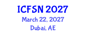 International Conference on Food Science and Nutrition (ICFSN) March 22, 2027 - Dubai, United Arab Emirates International Conference on Food Science and Nutrition (ICFSN) March 22, 2027 - Dubai, United Arab Emirates