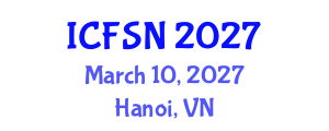 International Conference on Food Science and Nutrition (ICFSN) March 10, 2027 - Hanoi, Vietnam International Conference on Food Science and Nutrition (ICFSN) March 10, 2027 - Hanoi, Vietnam