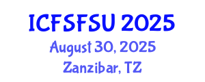 International Conference on Food Science, Food Security and Utilization (ICFSFSU) August 30, 2025 - Zanzibar, Tanzania