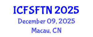 International Conference on Food Science, Food Technology and Nutrition (ICFSFTN) December 09, 2025 - Macau, China