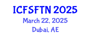 International Conference on Food Science, Food Technology and Nutrition (ICFSFTN) March 22, 2025 - Dubai, United Arab Emirates