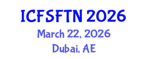International Conference on Food Science, Food Technology and Nutrition (ICFSFTN) March 22, 2026 - Dubai, United Arab Emirates