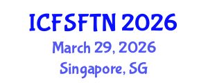 International Conference on Food Science, Food Technology and Nutrition (ICFSFTN) March 29, 2026 - Singapore, Singapore