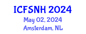 International Conference on Food Science, Nutrition and Health (ICFSNH) May 02, 2024 - Amsterdam, Netherlands