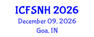 International Conference on Food Science, Nutrition and Health (ICFSNH) December 09, 2026 - Goa, India International Conference on Food Science, Nutrition and Health (ICFSNH) December 09, 2026 - Goa, India