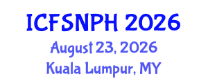 International Conference on Food Science, Nutrition and Public Health (ICFSNPH) August 23, 2026 - Kuala Lumpur, Malaysia