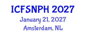 International Conference on Food Science, Nutrition and Public Health (ICFSNPH) January 21, 2027 - Amsterdam, Netherlands International Conference on Food Science, Nutrition and Public Health (ICFSNPH) January 21, 2027 - Amsterdam, Netherlands