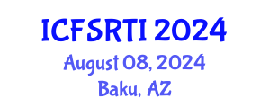 International Conference on Food Science Research, Technology and Innovation (ICFSRTI) August 08, 2024 - Baku, Azerbaijan