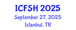 International Conference on Food Sciences and Health (ICFSH) September 27, 2025 - Istanbul, Turkey
