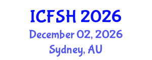 International Conference on Food Sciences and Health (ICFSH) December 02, 2026 - Sydney, Australia International Conference on Food Sciences and Health (ICFSH) December 02, 2026 - Sydney, Australia