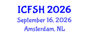 International Conference on Food Sciences and Health (ICFSH) September 16, 2026 - Amsterdam, Netherlands