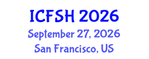 International Conference on Food Sciences and Health (ICFSH) September 27, 2026 - San Francisco, United States