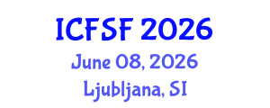 International Conference on Food Structure and Functionality (ICFSF) June 08, 2026 - Ljubljana, Slovenia International Conference on Food Structure and Functionality (ICFSF) June 08, 2026 - Ljubljana, Slovenia