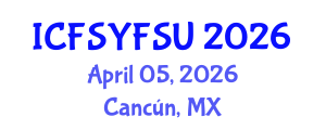 International Conference on Food Systems, Food Security and Utilization (ICFSYFSU) April 05, 2026 - Cancún, Mexico