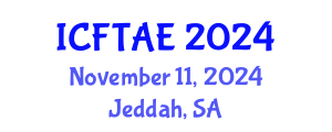 International Conference on Food Technology and Agricultural Engineering (ICFTAE) November 11, 2024 - Jeddah, Saudi Arabia