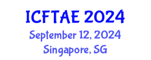 International Conference on Food Technology and Agricultural Engineering (ICFTAE) September 12, 2024 - Singapore, Singapore