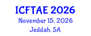 International Conference on Food Technology and Agricultural Engineering (ICFTAE) November 15, 2026 - Jeddah, Saudi Arabia