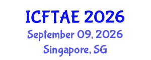 International Conference on Food Technology and Agricultural Engineering (ICFTAE) September 09, 2026 - Singapore, Singapore