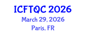 International Conference on Food Technology and Quality Control (ICFTQC) March 29, 2026 - Paris, France