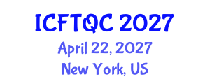 International Conference on Food Technology and Quality Control (ICFTQC) April 22, 2027 - New York, United States International Conference on Food Technology and Quality Control (ICFTQC) April 22, 2027 - New York, United States