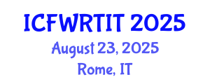 International Conference on Food Waste Recovery Technologies and Industrial Techniques (ICFWRTIT) August 23, 2025 - Rome, Italy