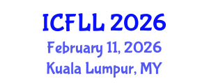 International Conference on Foreign Language and Linguistics (ICFLL) February 11, 2026 - Kuala Lumpur, Malaysia