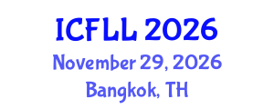 International Conference on Foreign Language and Linguistics (ICFLL) November 29, 2026 - Bangkok, Thailand International Conference on Foreign Language and Linguistics (ICFLL) November 29, 2026 - Bangkok, Thailand