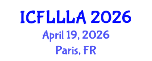 International Conference on Foreign Language Learning and Language Acquisition (ICFLLLA) April 19, 2026 - Paris, France