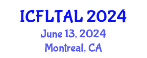 International Conference on Foreign Language Teaching and Applied Linguistics (ICFLTAL) June 13, 2024 - Montreal, Canada