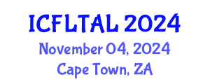 International Conference on Foreign Language Teaching and Applied Linguistics (ICFLTAL) November 04, 2024 - Cape Town, South Africa