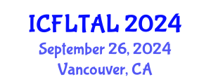 International Conference on Foreign Language Teaching and Applied Linguistics (ICFLTAL) September 26, 2024 - Vancouver, Canada