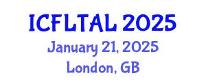 International Conference on Foreign Language Teaching and Applied Linguistics (ICFLTAL) January 21, 2025 - London, United Kingdom