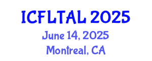 International Conference on Foreign Language Teaching and Applied Linguistics (ICFLTAL) June 14, 2025 - Montreal, Canada