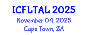 International Conference on Foreign Language Teaching and Applied Linguistics (ICFLTAL) November 04, 2025 - Cape Town, South Africa