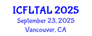 International Conference on Foreign Language Teaching and Applied Linguistics (ICFLTAL) September 23, 2025 - Vancouver, Canada