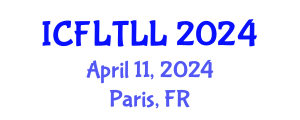 International Conference on Foreign Language Teaching, Learning and Linguistics (ICFLTLL) April 11, 2024 - Paris, France