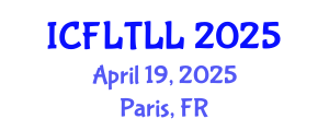 International Conference on Foreign Language Teaching, Learning and Linguistics (ICFLTLL) April 19, 2025 - Paris, France