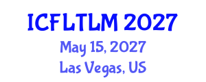 International Conference on Foreign Language Teaching, Learning and Multilingualism (ICFLTLM) May 15, 2027 - Las Vegas, United States International Conference on Foreign Language Teaching, Learning and Multilingualism (ICFLTLM) May 15, 2027 - Las Vegas, United States