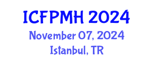 International Conference on Forensic Psychology and Mental Health (ICFPMH) November 07, 2024 - Istanbul, Turkey