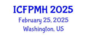 International Conference on Forensic Psychology and Mental Health (ICFPMH) February 25, 2025 - Washington, United States